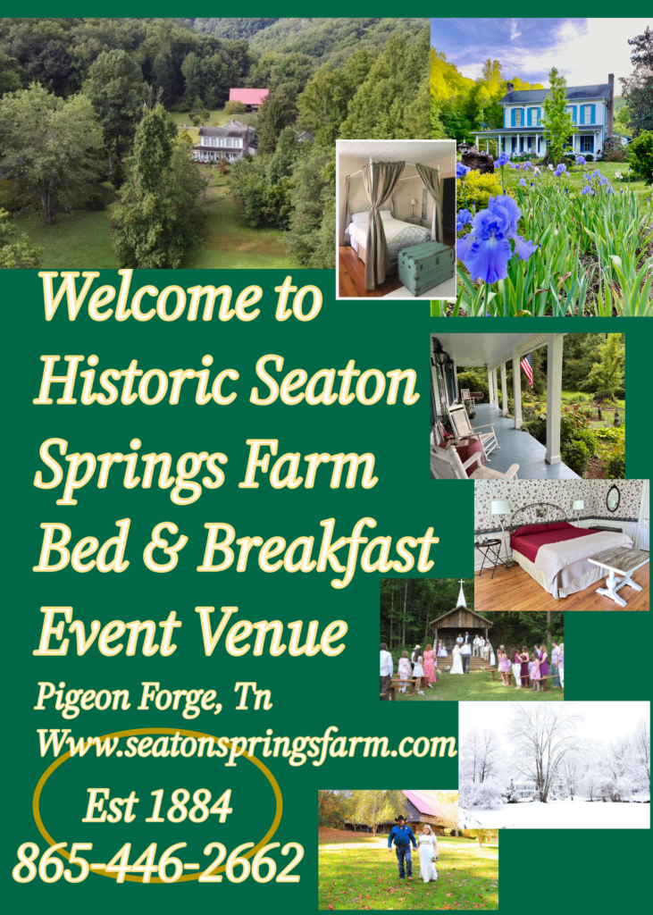 Welcome to Historic Seaton Springs Farm Bed & Breakfast Event Venue in the Smoky Mountains